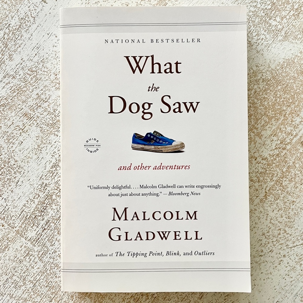 What the Dog Saw by Malcolm Gladwell